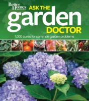 Better Homes & Gardens Ask the Garden Doctor : 1,200 Cures for Common Garden Problems