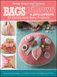 Bags, Pillows, & Pincushions : 35 Quick and Easy Projects (Better Homes & Gardens Crafts)