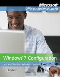 70-680: Windows 7 Configuration : Windows 7 Configuration (Microsoft Official Academic Course Series) （Lab Manual）