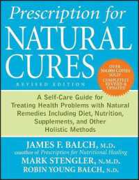 Prescription for Natural Cures : A Self-Care Guide for Treating Health Problems with Natural Remedies Including Diet, Nutrition, Supplements, and Othe （REV UPD）