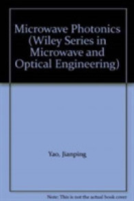 マイクロ波光工学<br>Microwave Photonics (Wiley Series in Microwave and Optical Engineering)