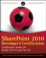 SharePoint 2010 Developer's Certification : Certification Toolkit for Exams 70-573 and 70-576