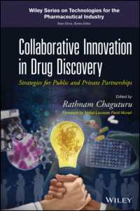 創薬における協同的イノベーション：産学官連携に向けた戦略<br>Collaborative Innovation in Drug Discovery : Strategies for Public and Private Partnerships (Wiley Series on Technologies for the Pharmaceutical Indus （1ST）
