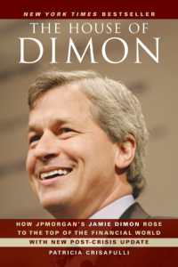 The House of Dimon : How JPMorgan's Jamie Dimon Rose to the Top of the Financial World