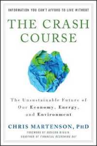持続不可能な未来：経済、エネルギーと環境<br>The Crash Course : The Unsustainable Future of Our Economy, Energy, and Environment