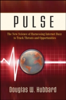 Pulse : The New Science of Harnessing Internet Buzz to Track Threats and Opportunities