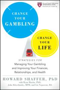 Change Your Gambling, Change Your Life : Strategies for Managing Your Gambling and Improving Your Finances, Relationships, and Health (Harvard Health