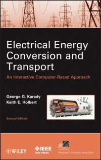 電力の転換と伝送（第２版）<br>Electrical Energy Conversion and Transport : An Interactive Computer-Based Approach (Ieee Press Series on Power Engineering) （2ND）