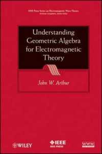 電磁気学のための幾何学的代数学<br>Understanding Geometric Algebra for Electromagnetic Theory (Ieee Press Series on Electromagnetic Wave Theory)