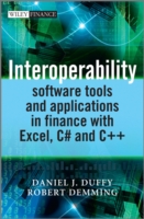 Interoperability : Software Tools and Applications in Finance with Excel, C# and C++ (The Wiley Finance Series)