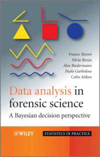 法科学におけるデータ解析<br>Data Analysis in Forensic Science : A Bayesian Decision Perspective (Statistics in Practice)