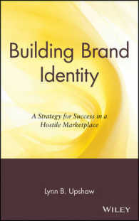 Building Brand Identity : A Strategy for Success in a Hostile Marketplace