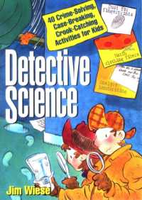 Detective Science : 40 Crime-Solving, Case-Breaking, Crook-Catching Activities for Kids