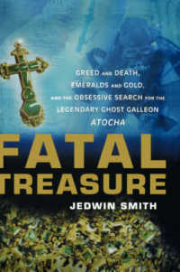 Fatal Treasure : Greed and Death, Emeralds and Gold, and the Obsessive Search for the Legendary Ghost Galleon