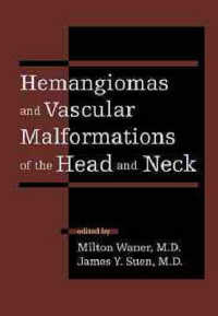 Hemangiomas and Vascular Malformations of the Head and Neck