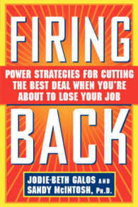 Firing Back : Power Strategies for Cutting the Best Deal When You're about to Lose Your Job