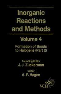 Inorganic Reactions and Methods : The Formation of the Bond to Hydrogen, Part 1 (Inorganic Reactions and Methods) 〈4〉