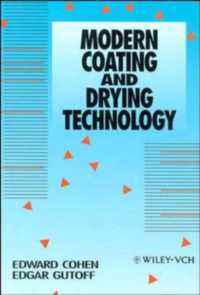 Modern Coating and Drying Technology (Advances in Interfacial Engineering S.) -- Hardback