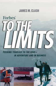 Forbes to the Limits : Pushing Yourself to the Edgein Adventures and in Business