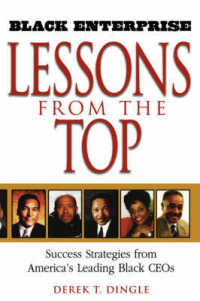 Lessons from the Top : Success Strategies from America's Top Black Ceos （Reprint）