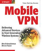 Mobile Vpn : Delivering Advanced Services in Next Generation Wireless Systems