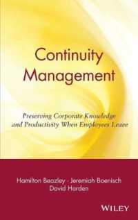 Continuity Management : Preserving Corporate Knowledge and Productivity When Employees Leave