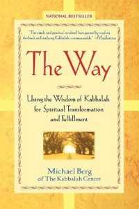 The Way : Using the Wisdom of Kabbalah for Spiritual Transformation and Fulfillment