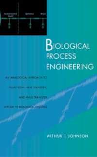 Biological Process Engineering : An Analogical Approach to Fluid Flow, Heat Transfer, and Mass Transfer Applied T -- Hardback