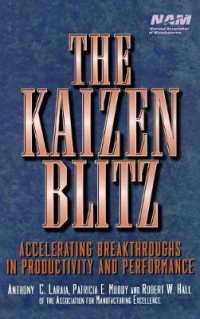 The Kaizen Blitz : Accelerating Breakthroughs in Productivity and Performance (National Association of Manufacturers Series)