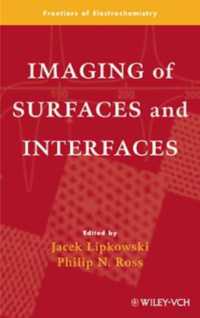 Imaging of Surfaces and Interfaces : Frontiers of Electrochemistry (Frontiers in Electrochemistry)