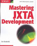 Mastering Jxta : Building Java Peer-To-Peer Applications