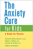 The Anxiety Cure for Kids : A Guide for Parents
