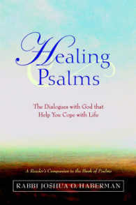 Healing Psalms : The Dialogues with God That Help You Cope with Life