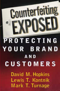 Counterfeiting Exposed : Protecting Your Brand and Customers