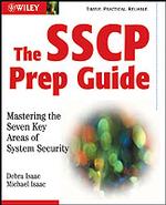 The Sscp Prep Guide : Mastering the Seven Key Areas of System Security （PAP/CDR）