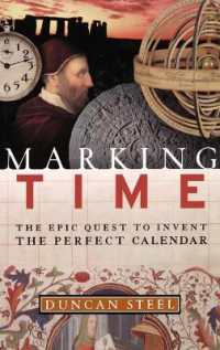 Marking Time : The Epic Quest to Invent the Perfect Calendar
