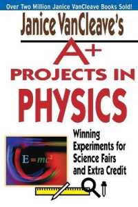 Janice Vancleave's A+ Projects in Physics : Winning Experiments for Science Fairs and Extra Credit (Janice Van Cleave's A+ Projects in)