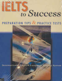 IELTS to Success : Preparation Tips and Practice Tests