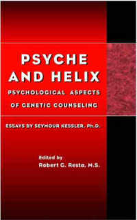 Psyche and Helix : Psychological Aspects of Genetic Counseling