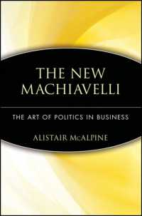 The New Machiavelli : The Art of Politics in Business