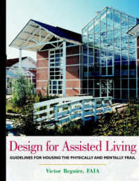 Design for Assisted Living : Guidelines for Housing the Physically and Mentally Frail