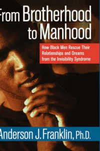From Brotherhood to Manhood : How Black Men Rescue Their Relationships and Dreams from the Invisibility Syndrome