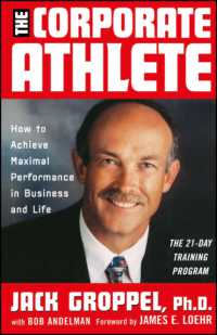 The Corporate Athlete : How to Achieve Maximal Performance in Business and Life
