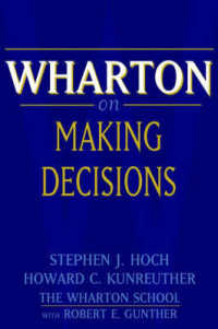 Wharton on Making Decisions : Editors Stephen J. Hoch and Howard G. Kunreuther with Robert E. Gunther