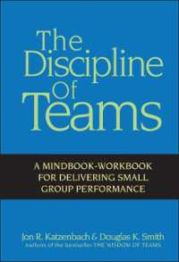 The Discipline of Teams : A Mindbook-Workbook for Delivering Small Group Performance
