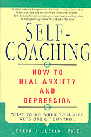Self-Coaching : How to Heal Anxiety and Depression