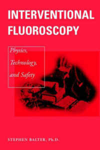 Interventional Fluoroscopy : Physics, Technology, and Safety (Wiley-liss Publication)