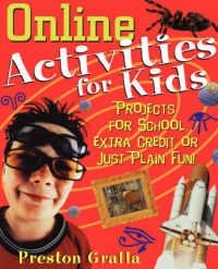 Online Activities for Kids : Projects for School, Extra Credit, or Just Plain Fun
