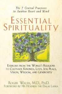 Essential Spirituality : The 7 Central Practices to Awaken Heart and Mind