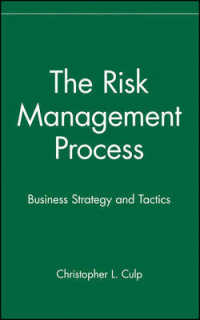 リスク管理プロセスと経営戦略<br>The Risk Management Process : Business Strategy and Tactics (Wiley Finance)